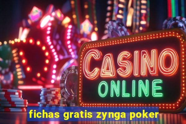 fichas gratis zynga poker